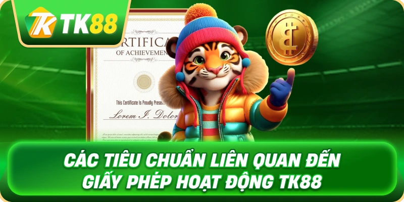 Giấy Phép Hoạt Động TK88 - Khẳng Định Uy Tín Nhà Cái 3 cac_tieu_chuan_lien_quan_den_giay_phep_hoat_dong_tk88_1x