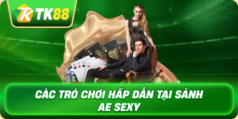 Sảnh AE Sexy Tạo Nên Không Gian Casino Online Chuyên Nghiệp 3 cac_tro_choi_hap_dan_tai_sanh_ae_sexy_1x