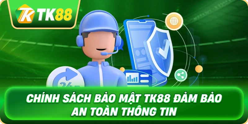 Chính Sách Bảo Mật TK88 - Đảm Bảo An Toàn Thông Tin 1 chinh_sach_bao_mat_tk88_dam_bao_an_toan_thong_tin_1x