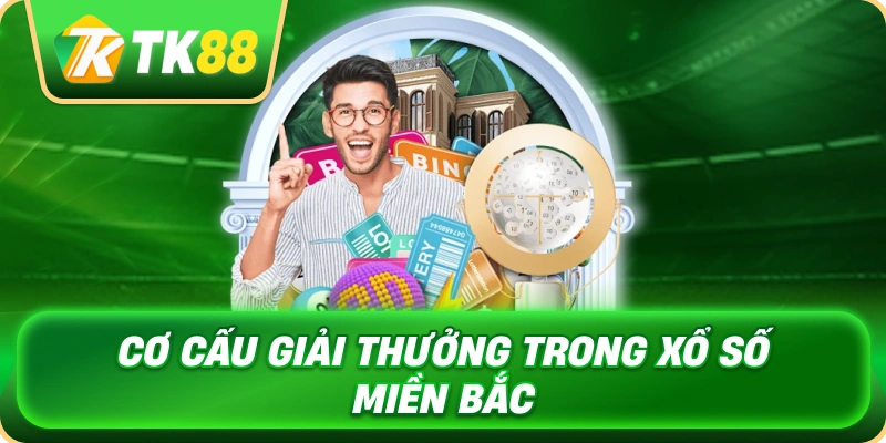 Xổ Số Miền Bắc - Tìm Hiểu Luật Chơi Và Kinh Nghiệm Chọn Số 3 co_cau_giai_thuong_trong_xo_so_mien_bac_1x