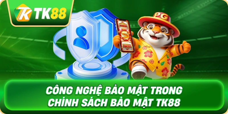 Chính Sách Bảo Mật TK88 - Đảm Bảo An Toàn Thông Tin 3 cong_nghe_bao_mat_trong_chinh_sach_bao_mat_tk88_1x