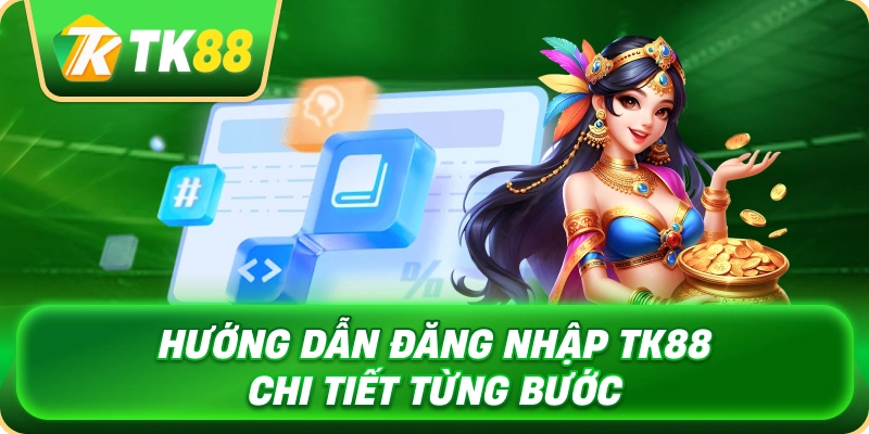 Đăng Nhập TK88 - Hướng Dẫn Truy Cập Tài Khoản Nhanh 3 huong_dan_dang_nhap_tk88_chi_tiet_tung_buoc_1x