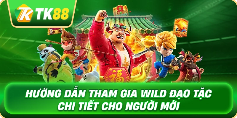 Wild Đạo Tặc - Game Nổ Hũ Miền Tây Săn Thưởng Lớn 3 huong_dan_tham_gia_wild_dao_tac_chi_tiet_cho_nguoi_moi_1x