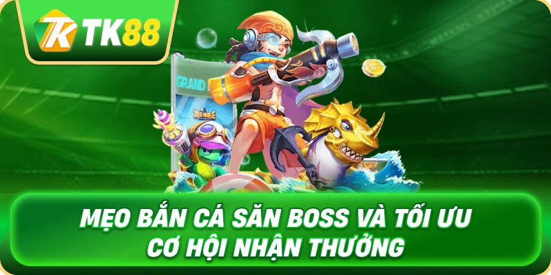Mẹo Bắn Cá - Chiến Thuật Săn Thưởng Hiệu Quả Cho Người Mới 3 meo_ban_ca_san_boss_va_toi_uu_co_hoi_nhan_thuong_1x