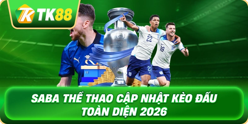 SABA Thể Thao Cập Nhật Kèo Đấu Toàn Diện 2026 1 saba_the_thao_cap_nhat_keo_dau_toan_dien_2026_1x