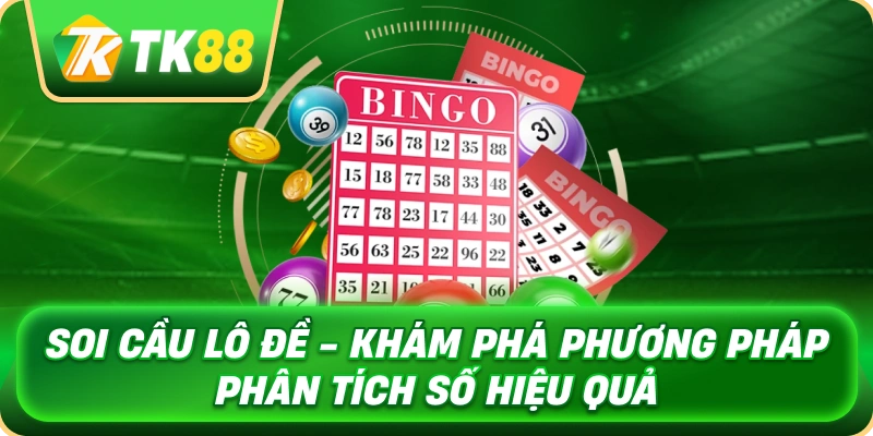 Soi Cầu Lô Đề - Khám Phá Phương Pháp Phân Tích Số Hiệu Quả 1 soi_cau_lo_de_kham_pha_phuong_phap_phan_tich_so_hieu_qua_1x