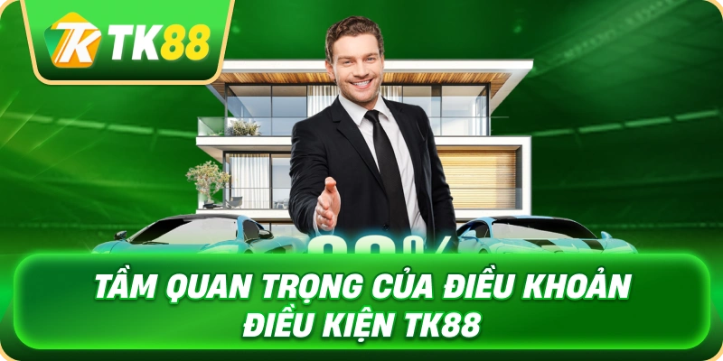 Điều Khoản Điều Kiện TK88 - Đảm Bảo Quyền Lợi Hội Viên 2 tam_quan_trong_cua_dieu_khoan_dieu_kien_tk88_1x