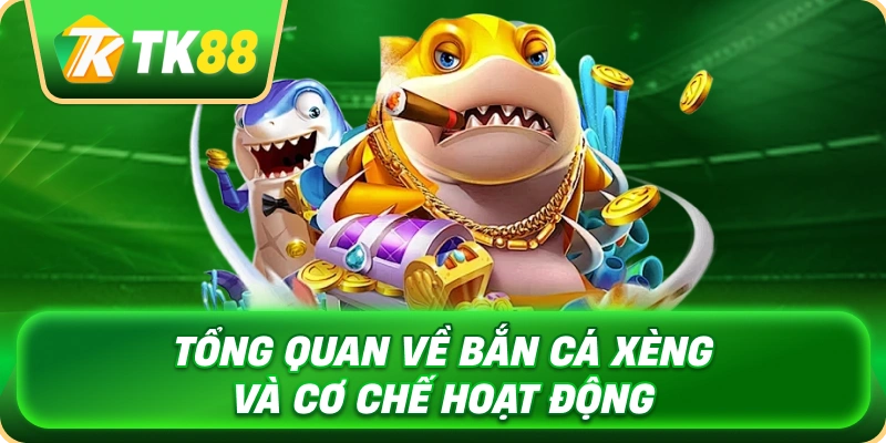 Bắn Cá Xèng - Khám Phá Đại Dương Săn Thưởng Đầy Kịch Tính 2 tong_quan_ve_ban_ca_xeng_va_co_che_hoat_dong_1x