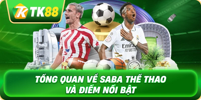 SABA Thể Thao Cập Nhật Kèo Đấu Toàn Diện 2026 2 tong_quan_ve_saba_the_thao_va_diem_noi_bat_1x