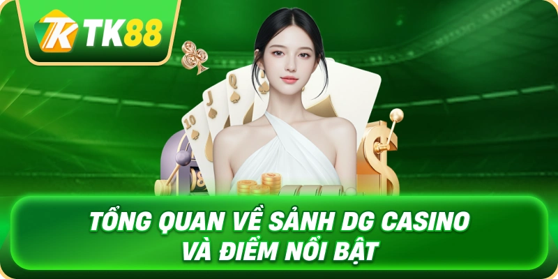 Sảnh DG Casino – Live Casino Chuẩn Quốc Tế Cùng TK88 2 tong_quan_ve_sanh_dg_casino_va_diem_noi_bat_1x